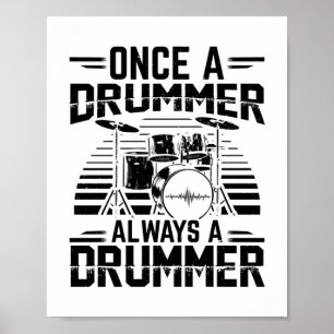 Gång en trumma alltid en trumma Drums-gåvor Poster
