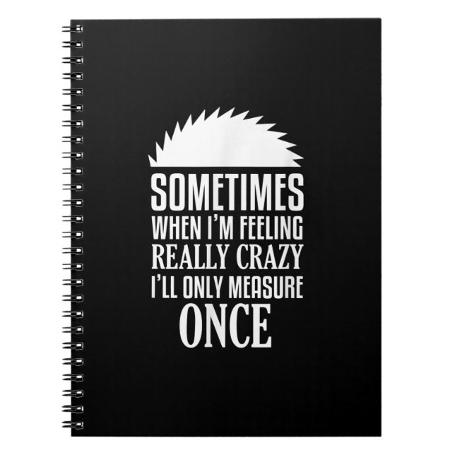 Gång för Funny Carpenter Woodworkers Saw Measure Anteckningsbok (Framsidan)