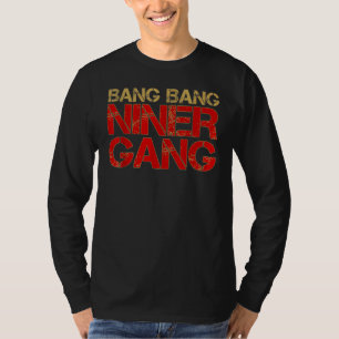 Gang Gang Niner Bang 1 T Shirt
