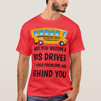 Gång som du blir en drivrutin för buss t shirt