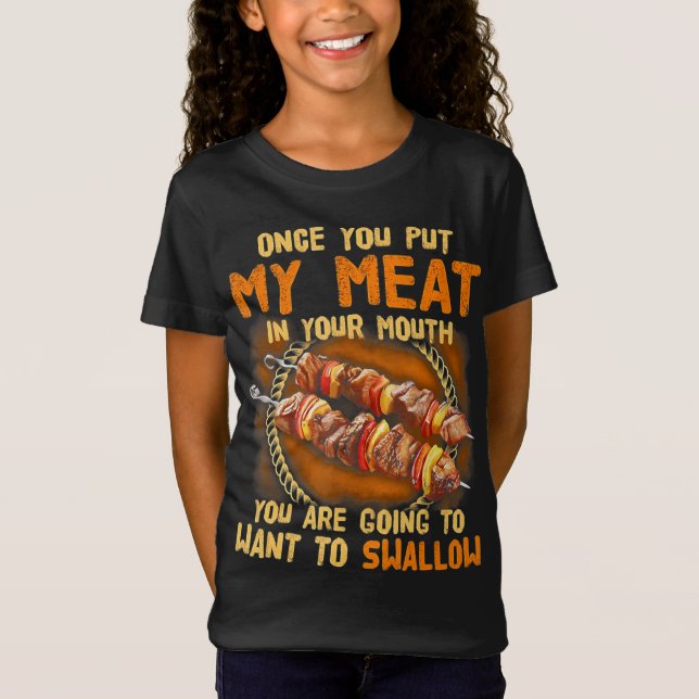 Gång ut min Kött i din mun |Funny BBQ Gift T Shirt (Framsida)