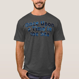 Gång vid en tidpunkt i havet t shirt