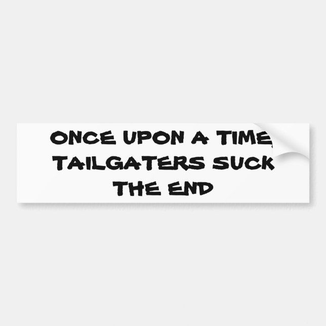 Gång vid ett tillfälle, Tailgaters Suck, slut Bildekal (Framsidan)