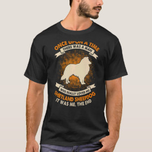 Gången fanns det en man Shetland Sheepdog T Shirt