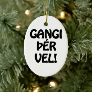 GANGI ÞÉR VEL! LYCKA TILL! Isländskt språk Julgransprydnad Keramik