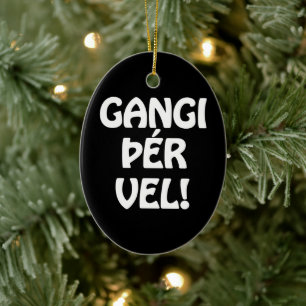 GANGI ÞÉR VEL! LYCKA TILL! Isländskt språk Julgransprydnad Keramik