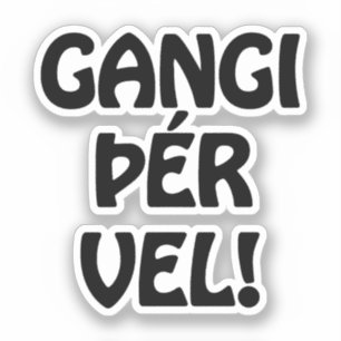 GANGI ÞÉR VEL! LYCKA TILL! Isländskt språk Klistermärken