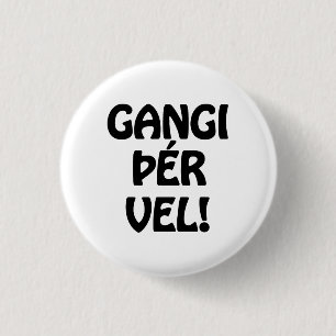 GANGI ÞÉR VEL! LYCKA TILL! Isländskt språk Knapp