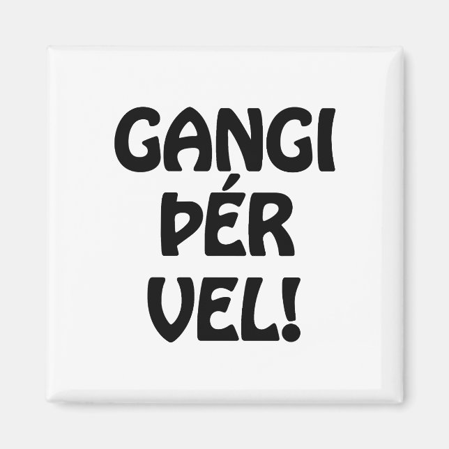 GANGI ÞÉR VEL! LYCKA TILL! Isländskt språk Magnet (Framsidan)