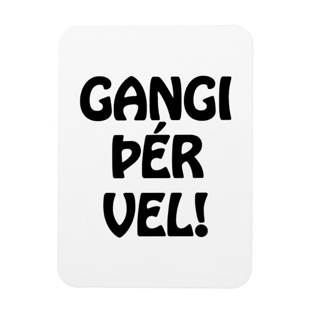 GANGI ÞÉR VEL! LYCKA TILL! Isländskt språk Magnet (Vertikal)