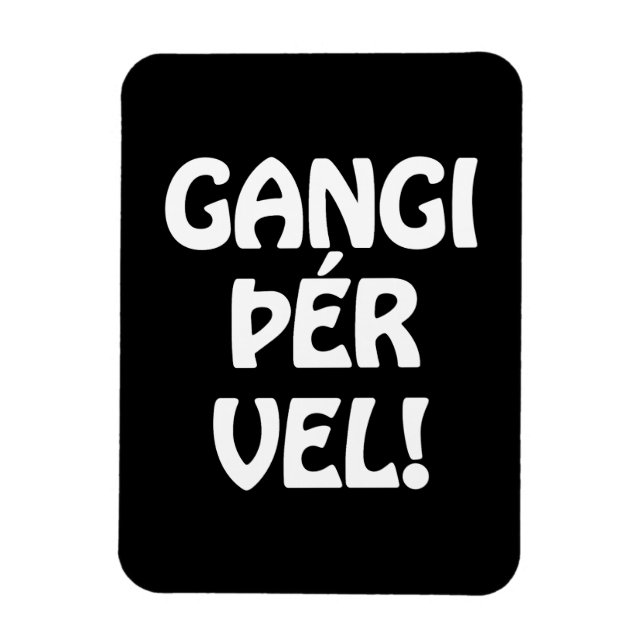 GANGI ÞÉR VEL! LYCKA TILL! Isländskt språk Magnet (Vertikal)