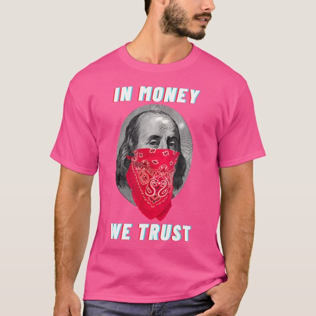 Gangsta in Money, vi litar på dollarklappshustel H T Shirt (Framsida)