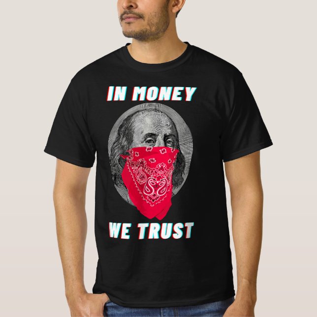 Gangsta in Money, vi litar på dollarns skördehuste T Shirt (Framsida)