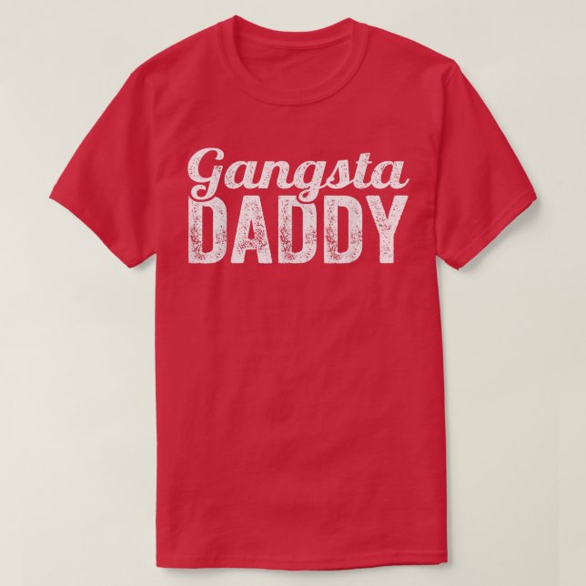 Gangsta pappa För manar och Far Dag T Shirt (Design framsida)