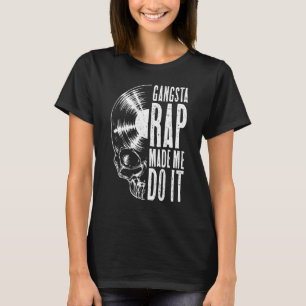 Gangsta Rap fick mig att göra det vinylinspelat Go T Shirt