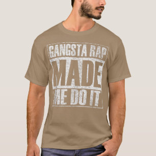 Gangsta Rap Music fick mig att göra den fina Vinta T Shirt