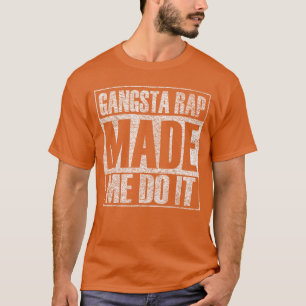 Gangsta Rap-musik Fick Mig Att Göra Det Roliga Gym T Shirt