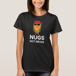Gangster Chicken Nugget Nugs Not drugs T Shirt