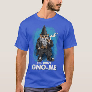 Gangster Gnome You Donx27t GnoMe Mobster T Shirt
