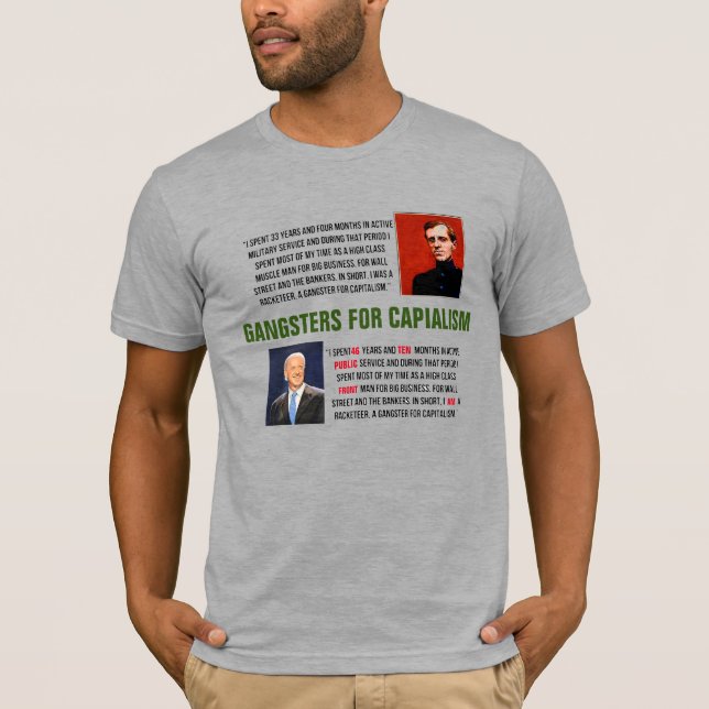 Gangsters for Capitalism Joe Biden Smedley Butler T Shirt (Framsida)
