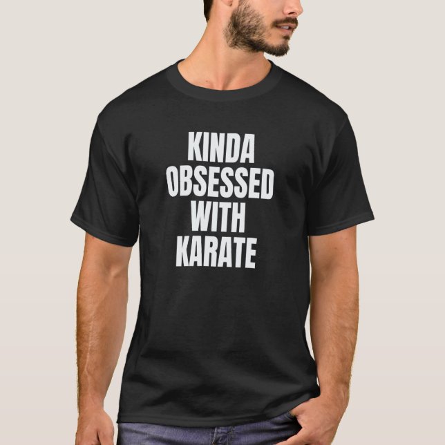 Ganska besatt av karate t shirt (Framsida)