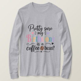 Ganska säker på att min födelsesten är en kaffebön t shirt