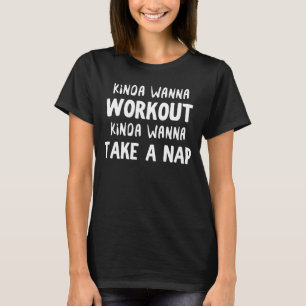 Ganska vill träna Ganska vill ta en tupplur Roligt T Shirt