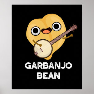 Gar-banjo Bean Funny Garbanzo Banjo Pun Mörk BG Poster
