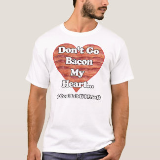 Går inte bacon min hjärta t shirt