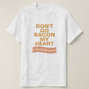 Går inte bacon min hjärta tee shirt