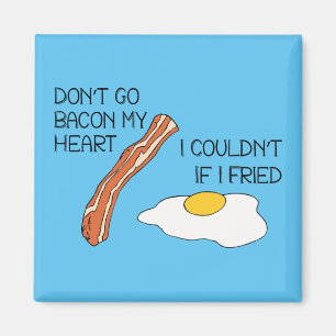 Går inte bacon min roliga hjärta - magnet