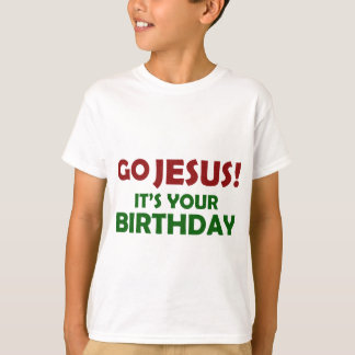 Går Jesus! Dess din födelsedag Tee Shirt