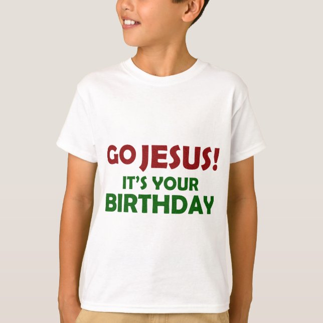 Går Jesus! Dess din födelsedag Tee Shirt (Framsida)