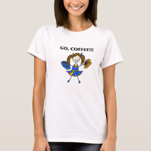 Går kaffe! HejaklacksledareT-tröja (brunetten) T Shirt