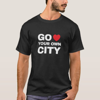 Går kärlek din egna stad - T-skjortahelvete T-shirt