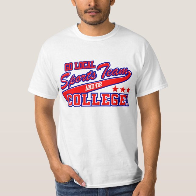 Går lokalsportlaget och eller högskolan t shirt (Framsida)