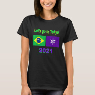 Går till Tokyo 2021 Sommarspel i Brasilien T Shirt