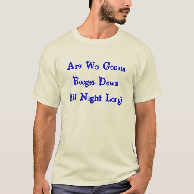 Går vi till boogien besegrar all natt Long? Tee Shirt (Framsida)