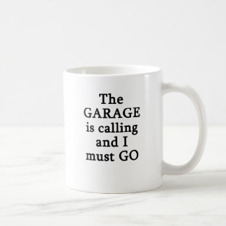 Garage är kalla mig måste gå kaffemugg
