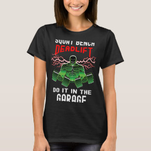 Garage Gym Squat Bench Deadlift viktlyftande T Shirt