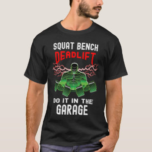 Garage Gym Squat Bench Deadlift viktlyftande T Shirt