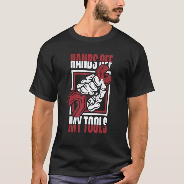 Garage Händer Bort från Mina Verktyg Mekatroniking T Shirt (Framsida)