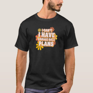 Garage Sale Picker Thrifter jag har planer på Gara T Shirt