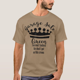 Garage Sale Queen Krona Funny Thrifty T-Shirt