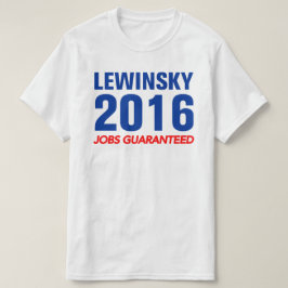 Garanterade Lewinsky jobb T Shirt