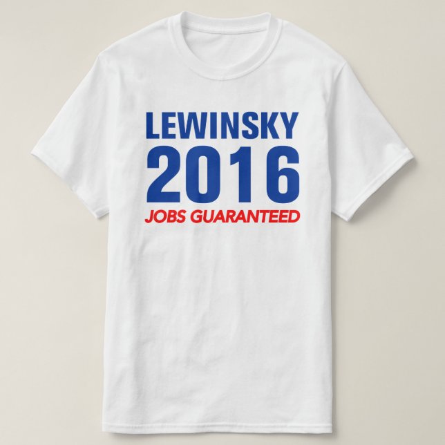 Garanterade Lewinsky jobb T Shirt (Design framsida)