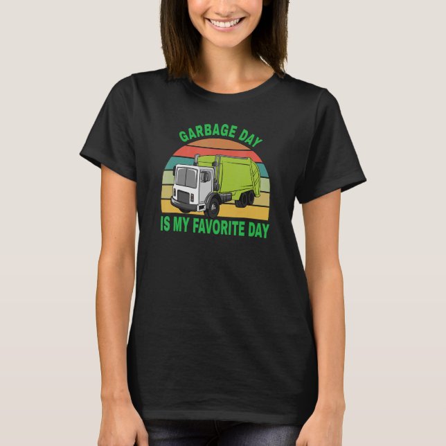 Garbage day is my favorite day Recycle planet eart T Shirt (Framsida)