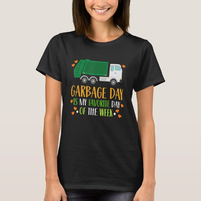 Garbage Day Is My Favorite Day Toddler T Shirt (Framsida)