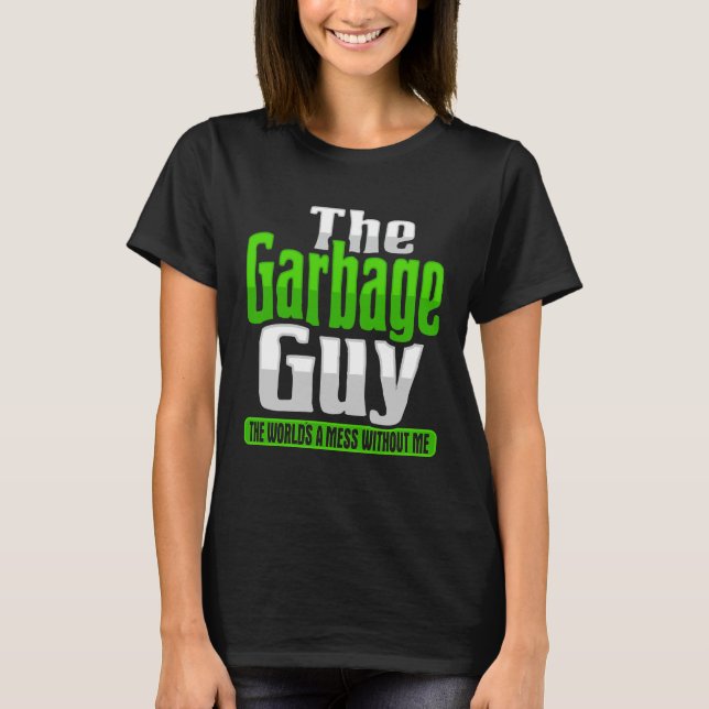 Garbage Truck Costume for a Garbage Guy T Shirt (Framsida)