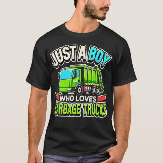 Garbage Truck Lover Just A Boy Who Loves Garbage T T Shirt